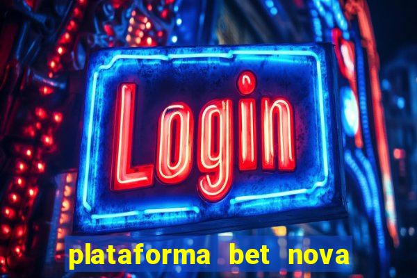 plataforma bet nova pagando no cadastro